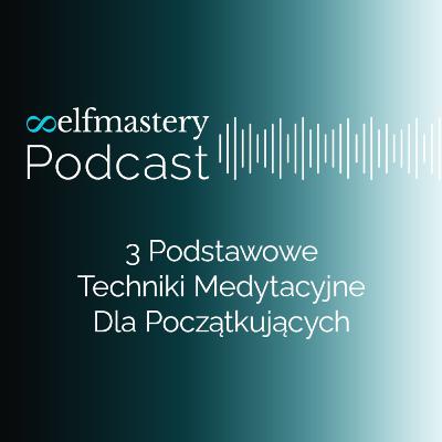 3 podstawowe techniki medytacyjne dla początkujących 3 podstawowe techniki medytacyjne dla początkujących