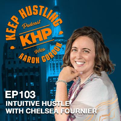 Intuitive Hustle with Chelsea Fournier