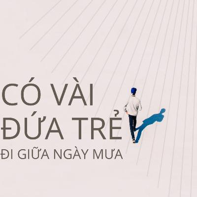 Chương 1: GIỮA NGÀY HÈ NGHE ĐƯỢC TIẾNG MƯA | Có vài đứa trẻ đi giữa ngày mưa - Topu Nguyễn Chương 1: GIỮA NGÀY HÈ NGHE ĐƯỢC TIẾNG MƯA | Có vài đứa trẻ đi giữa ngày mưa - Topu Nguyễn