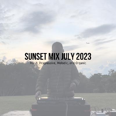 Sunset Mix July 2023 | Mix A: Progressive, Melodic, and Organic (YouTube video link in description)