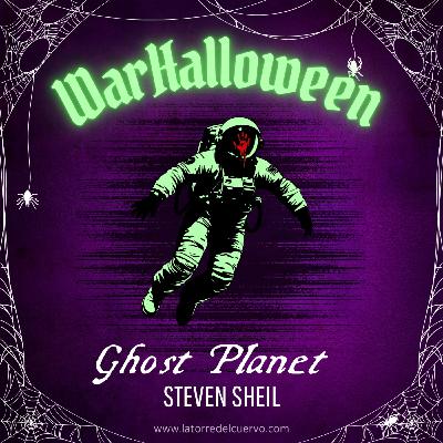 #140 Warhalloween 2025: "Ghost Planet" de Steven Sheil #140 Warhalloween 2025: "Ghost Planet" de Steven Sheil