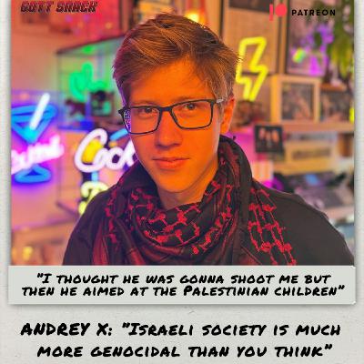 ANDREY X: ”Israeli society is much more genocidal than you think” ANDREY X: ”Israeli society is much more genocidal than you think”