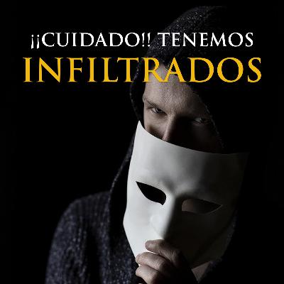 v15. ¡¡Cuidado!! Tenemos infiltrados