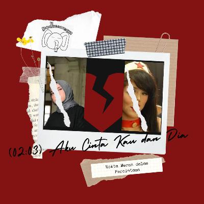 02:03 Aku Cinta Kau dan Dia 02:03 Aku Cinta Kau dan Dia