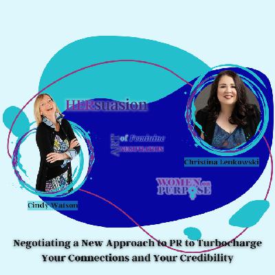 257: New Approach to PR to Turbocharge Your Connections and Your Credibility