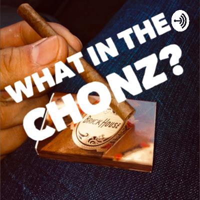 Episode 4- What in the Chonz?