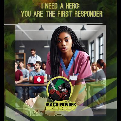 I Need a Hero: You are the First Responder