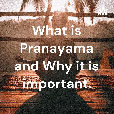 What is Pranayama and why it is important.