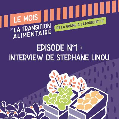 Episode n°1 - Interview de Stéphane Linou