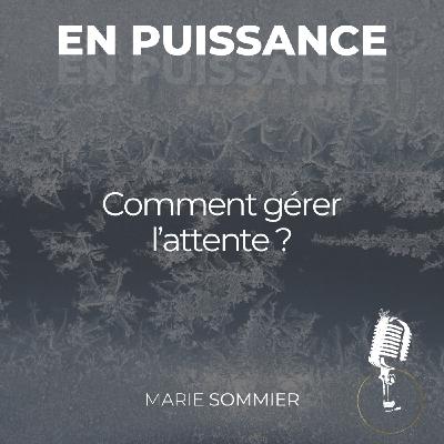 Comment gérer l'attente ?