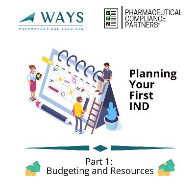 Planning Your First IND  Part 1: Budgeting & Resources Planning Your First IND  Part 1: Budgeting & Resources