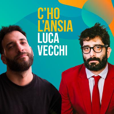 Luca Vecchi, Intelligenza Ansiosa - C'ho l'Ansia #16
