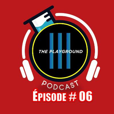 #TTFLPodcast - S2 - EP#06 - l'Interview : The Playground