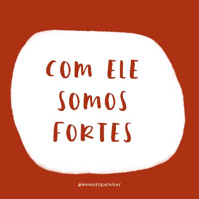 #25 Com Ele somos fortes! #25 Com Ele somos fortes!