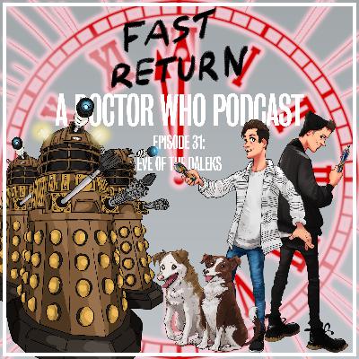 Episode 31 - Eve of the Daleks Episode 31 - Eve of the Daleks