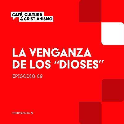 La venganza de los "dioses"