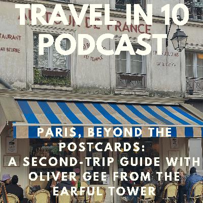 Paris, beyond the postcards: a second-trip guide with Oliver Gee from The Earful Tower