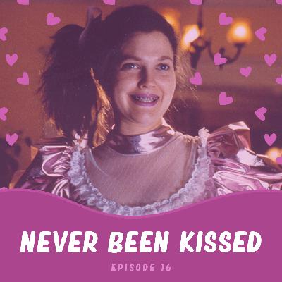 Episode 16: Never Been Kissed