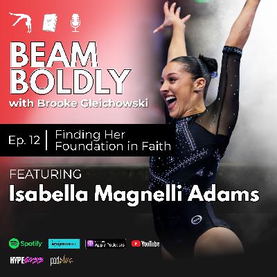 Isabella Magnelli Adams - Former University of Kentucky Gymnast - Finding Her Foundation in Faith Isabella Magnelli Adams - Former University of Kentucky Gymnast - Finding Her Foundation in Faith