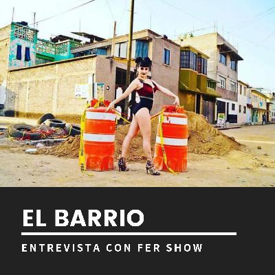 #Laforjaenelbarrio entrevista con Fer Show