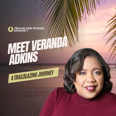 Meet Veranda Adkins - A Trailblazing Journey