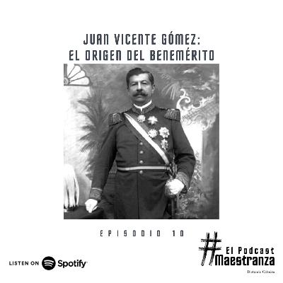 Juan Vicente Gómez: El origen del Benemérito