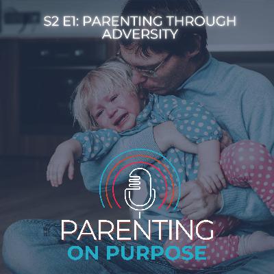 Parenting Through Adversity Parenting Through Adversity