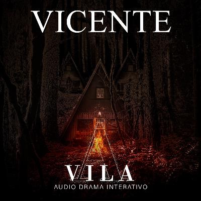 VICENTE - A VILA [Conto Interativo]
