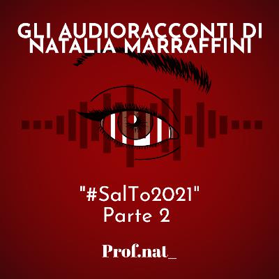 #SalTo2021 - Parte 2