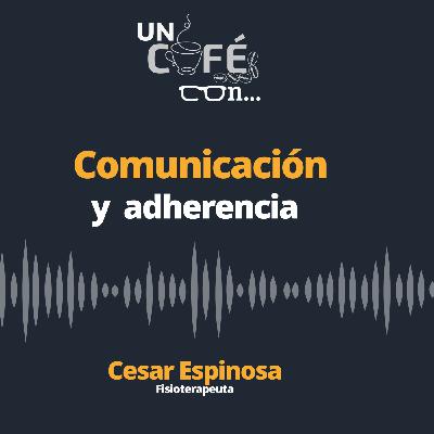 Comunicación y adherencia - Un resumen en un cafe con