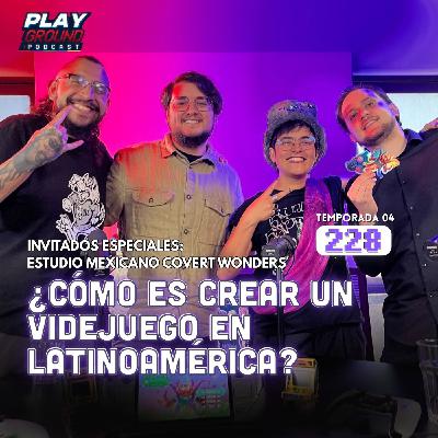 Playground Show Episodio 228 - ¿Cómo es CREAR un VIDEJUEGO en LATINOAMÉRICA?