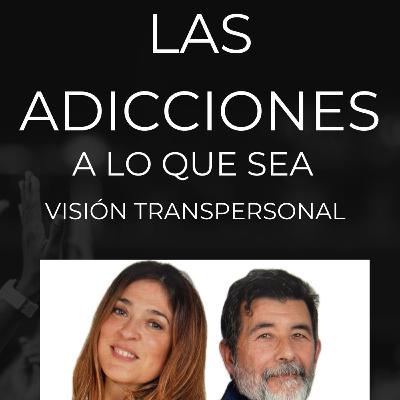 Las adicciones, a lo que sea