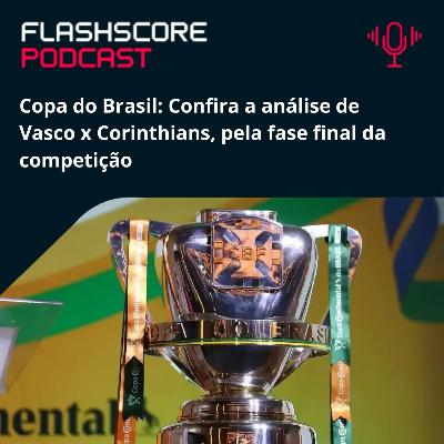 VASCO x CORINTHIANS: A grande final! | Análise Pré-jogo