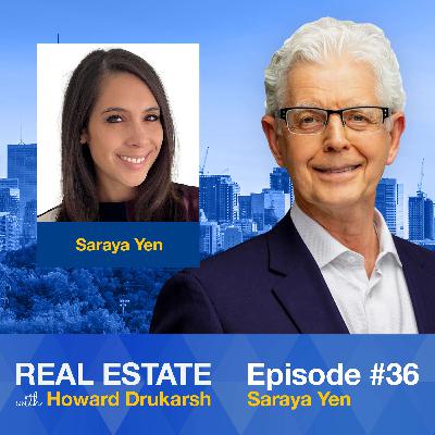 Real Estate with Howard Drukarsh - Episode 36 Saraya Yen
