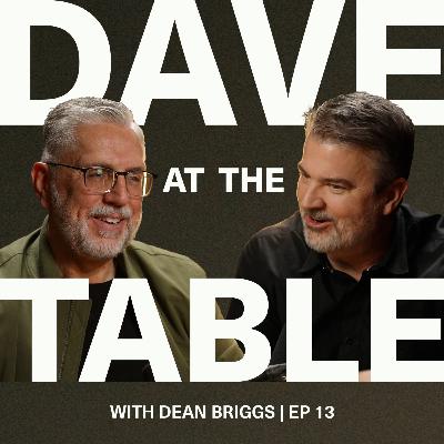 At the table with Dean Briggs | Ep 13