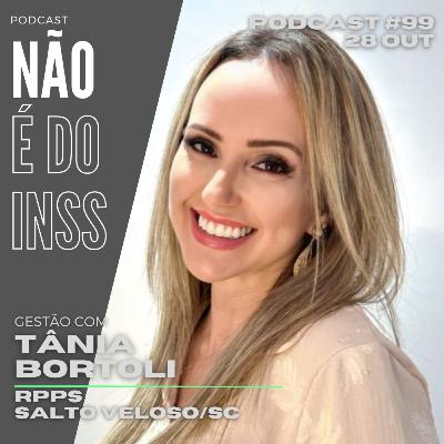 #99 Gestão com Tânia Bortoli - RPPS Salto Veloso/SC #99 Gestão com Tânia Bortoli - RPPS Salto Veloso/SC