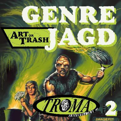Art or Trash Genrejagd - Troma II: Toxic Avenger