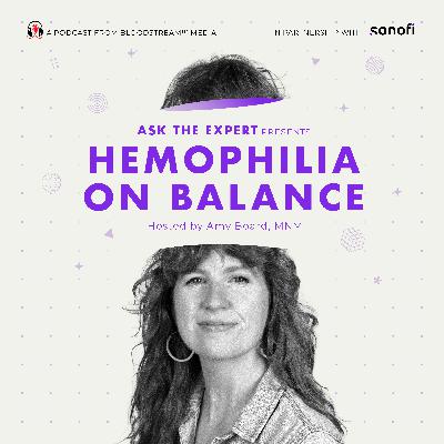 Introducing ASK THE EXPERT: Hemophilia, On Balance