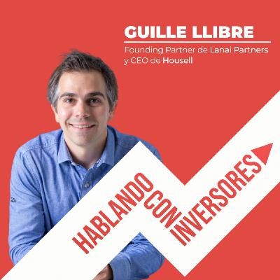 EP.#11 "Hablando con Guille Llibre" de Lanai Partners