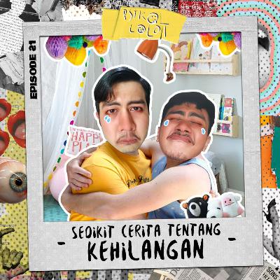 #21 - Sedikit Cerita Tentang Kehilangan
