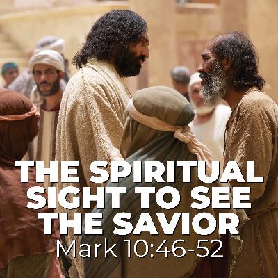 The Spiritual Sight to See the Savior