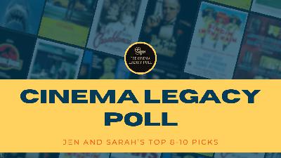 Cinema Legacy Poll: Jen and Sarah’s Top 8-10 Picks Cinema Legacy Poll: Jen and Sarah’s Top 8-10 Picks