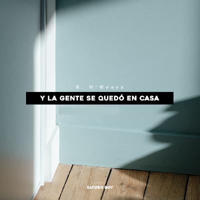 Y la gente se quedó en casa | K. O’Meara