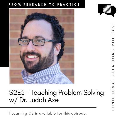 S2E5 - Teaching Problem Solving w/ Dr. Judah Axe