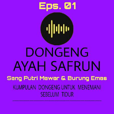 Eps. 01: Dongeng sang Putri Mawar dan Burung Emas