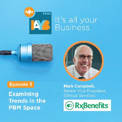 Season 3, Episode 3: Examining Trends in the PBM Space