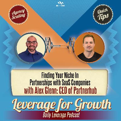 S2 / AL EP 62: Alex Glenn - Finding Your Niche In Partnerships with SaaS Companies S2 / AL EP 62: Alex Glenn - Finding Your Niche In Partnerships with SaaS Companies