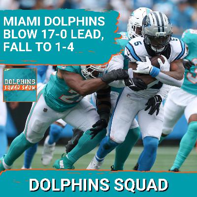 DOLPHINS SQUAD SHOW: Miami DOLPHINS BLOW 17-0 LEAD + Late Lead in 24-17 L @ Carolina, FALL TO 1-4