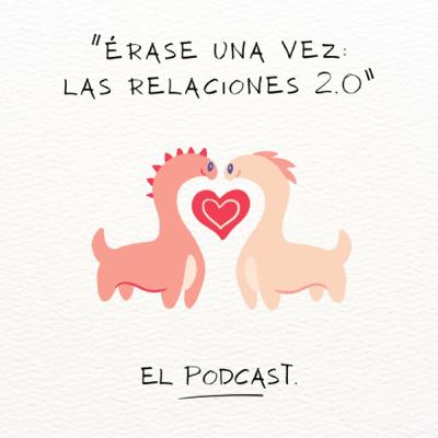 “Érase una vez: Las Relaciones 2.0” Invitada Especial: Ana “Érase una vez: Las Relaciones 2.0” Invitada Especial: Ana