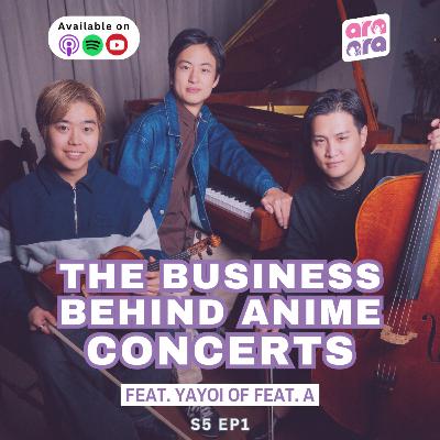 The Business Behind Anime Concerts Feat. Yayoi of Feat. A | Ara Ara S5 #01
